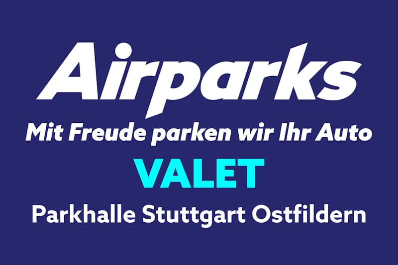 Wortmarke Airparks Mit Freude parken wir Ihr Auto VALET Parkhalle Stuttgart Ostfildern.